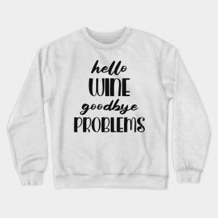 Funny Wine Quote Crewneck Sweatshirt